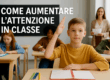 COME AUMENTARE L'ATTENZIONE IN CLASSE