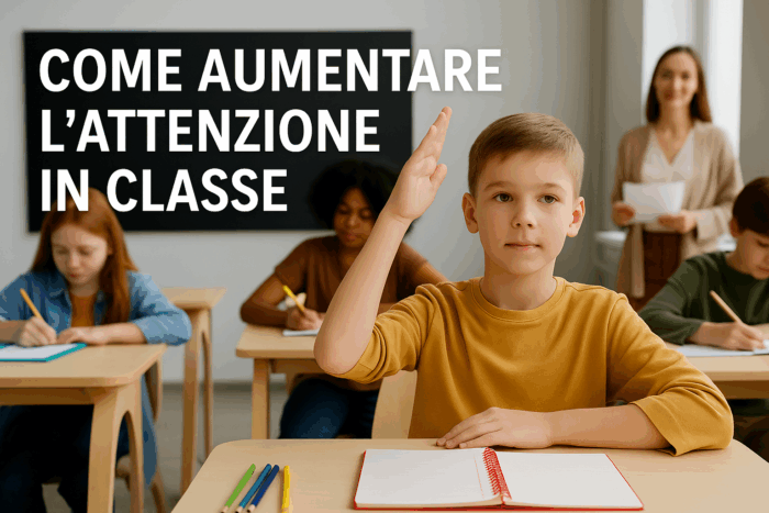 COME AUMENTARE L'ATTENZIONE IN CLASSE