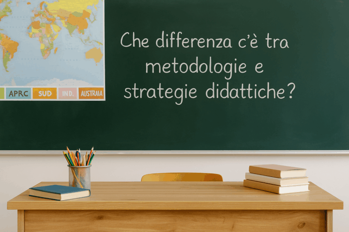 DIFFERENZA TRA METODOLOGIE E STRATEGIE DIDATTICHE