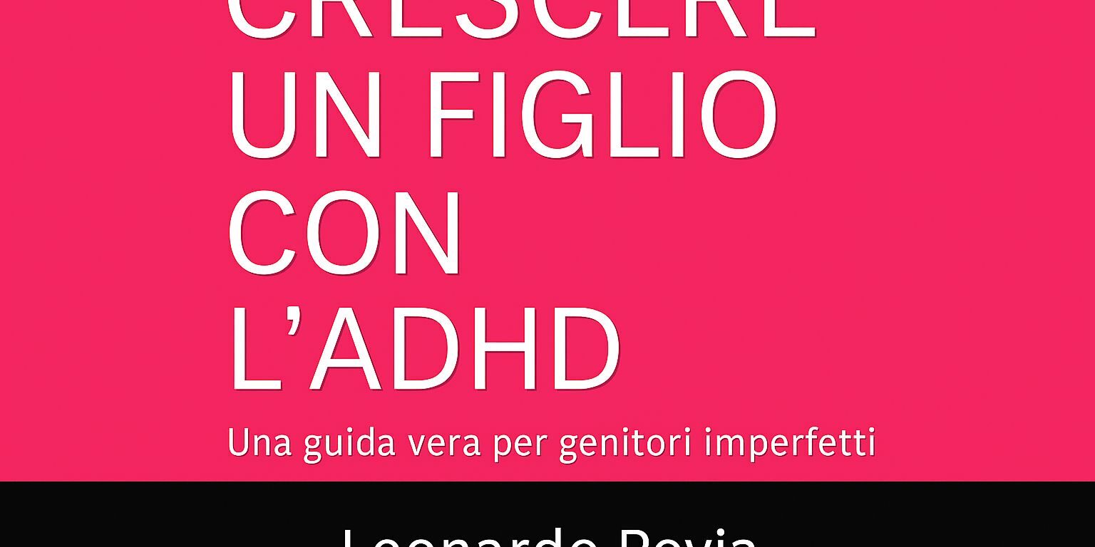 RESCERE UN FIGLIO CON L’ADHD – UNA GUIDA VERA PER GENITORI IMPERFETTI (3)